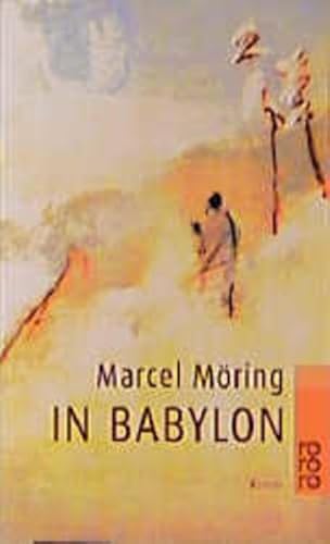 In Babylon : Roman. Aus d. NiederlÃ¤nd. v. Helga van Beuningen - Marcel MÃ ring