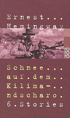 Schnee auf dem Kilimandscharo: 6 Stories - Hemingway, Ernest