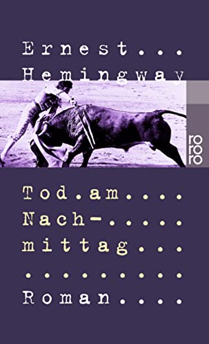 Beispielbild fr Tod am Nachmittag [Taschenbuch] von Hemingway, Ernest; Horschitz-Horst, Annemarie zum Verkauf von Nietzsche-Buchhandlung OHG