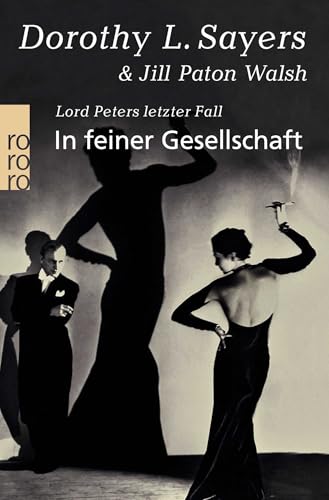 9783499226380: In feiner Gesellschaft. Lord Peters letzter Fall.