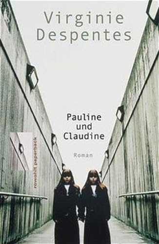 Pauline und Claudine. - Despentes, Virginie