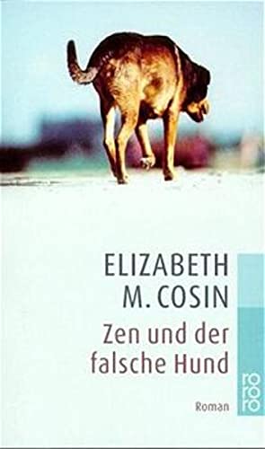 Stock image for Zen und der falsche Hund von Cosin, Elizabeth M. for sale by Nietzsche-Buchhandlung OHG
