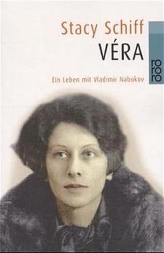 Vera. Ein Leben mit Vladimir Nabokov. (9783499229916) by Schiff, Stacy