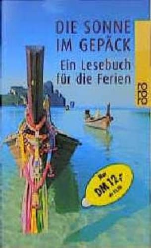 Imagen de archivo de Die Sonne im Gepck. Ein Lesebuch fr die Ferien. TB a la venta por Deichkieker Bcherkiste