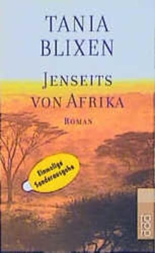 Jenseits von Afrika: Roman (rororo / Rowohlts Rotations Romane) - Blixen, Tania, Jürg Glauser und von Scholz Rudolf