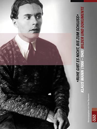 Beispielbild fr Ruhe gibt es nicht, bis zum Schlu ": Klaus Mann (1906 - 1949) - Bilder und Dokumente Taschenbuch  " 1. November 2001 von Uwe Naumann (Herausgeber) zum Verkauf von Nietzsche-Buchhandlung OHG