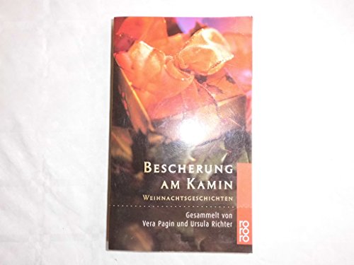 Bescherung am Kamin. Weihnachtsgeschichten. (9783499231148) by Pagin, Vera; Richter, Ursula