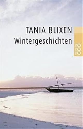 Wintergeschichten. Aus dem Englischen von Jürgen Schweier. Mit bibliographischen Hinweisen. Originaltitel: Vintereventyr. - (=Rororo 23126). - Blixen, Tania