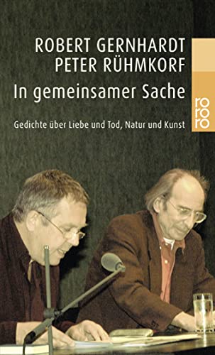 In gemeinsamer Sache. Gedichte Ã¼ber Liebe und Tod, Natur und Kunst. (9783499231544) by Gernhardt, Robert; RÃ¼hmkorf, Peter