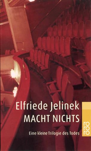 Macht nichts. Eine kleine Trilogie des Todes. - Jelinek, Elfriede