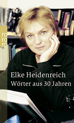WÃ¶rter aus 30 Jahren: Reportagen etc (rororo TaschenbÃ¼cher) (9783499232268) by Heidenreich, Elke