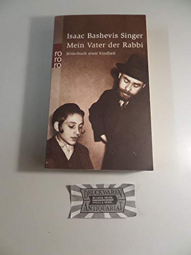 Mein Vater der Rabbi : Bilderbuch einer Kindheit. Dt. von Otto F. Best. [Der vorliegenden Ausg. liegt, dem Wunsch des Autors entsprechend, die amerikan. Buchfassung des ursprünglich jidd. geschriebenen, von Elaine Gottlieb unter Mitw. von Cecil Hemley ins Engl. übers. Buches 