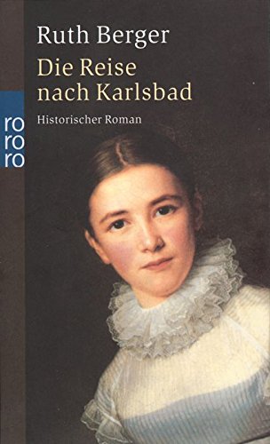 Stock image for Die Reise nach Karlsbad. Historischer Roman for sale by medimops