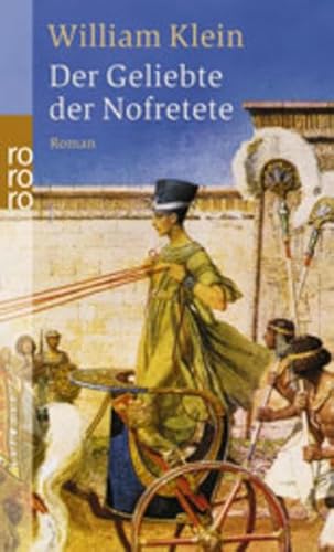 Der Geliebte der Nofretete. (9783499233524) by Klein, William