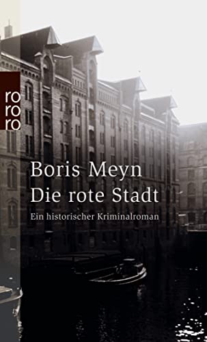 Die rote Stadt : ein historischer Kriminalroman. - Meyn, Boris