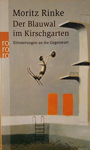 9783499234552: Der Blauwal im Kirschgarten: Erinnerungen an die Gegenwart