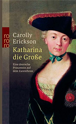 9783499235443: katharina-die-gro-szlig-e-eine-deutsche-prinzessin-auf-dem-zarenthron