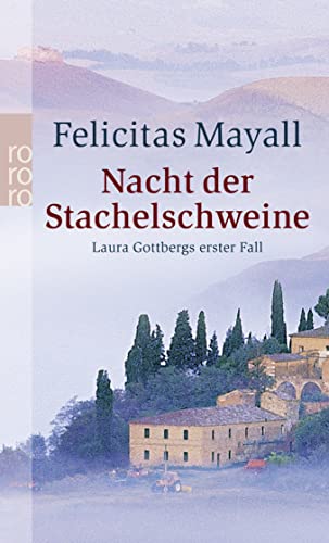 9783499236150: Nacht der Stachelschweine: Laura Gottbergs erster Fall: Italien-Kriminalroman (Laura Gottberg ermittelt)