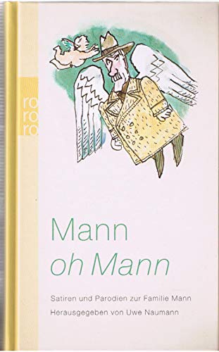 Beispielbild fr Mann oh Mann: Satiren und Parodien zur Familie Mann von Uwe Naumann | 1. Oktober 2003 | von Uwe Naumann zum Verkauf von Nietzsche-Buchhandlung OHG