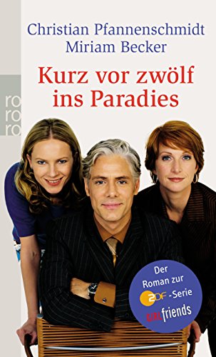 Beispielbild fr Kurz vor zwlf ins Paradies: Der Roman zur ZDF-Serie GIRLfriends zum Verkauf von Gabis Bcherlager