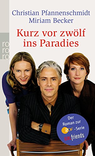 Stock image for Kurz vor zwlf ins Paradies: Der Roman zur ZDF-Serie GIRLfriends for sale by Gabis Bcherlager