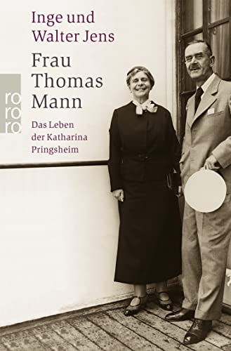 Stock image for Frau Thomas Mann : das Leben der Katharina Pringsheim. Inge und Walter Jens / Rororo ; 23664 for sale by Versandantiquariat Schfer