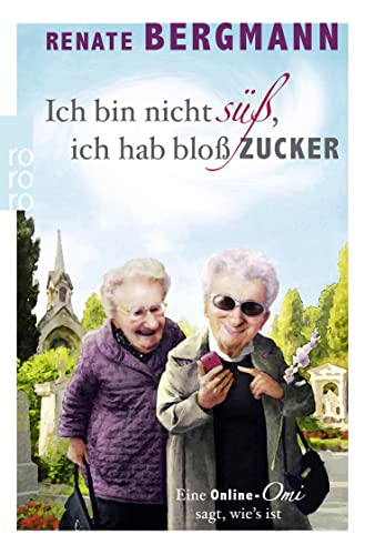 Stock image for Ich bin nicht s, ich hab blo Zucker: Eine Online-Omi sagt, wie's ist for sale by ABC Versand e.K.