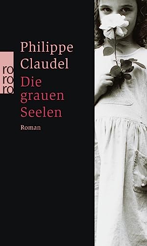 Die grauen Seelen : Roman. Aus dem Franz. von Christiane Seiler / Rororo ; 23779 - Claudel, Philippe