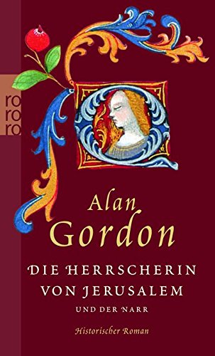 Die Herrscherin von Jerusalem und der Narr (9783499237874) by Alan Gordon