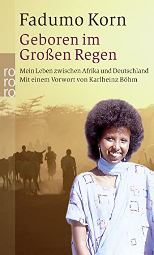 Geboren im Großen Regen: Mein Leben zwischen Afrika und Deutschland - Korn, Fadumo