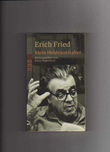 Mein Heldenzeitalter (9783499238345) by Erich Fried