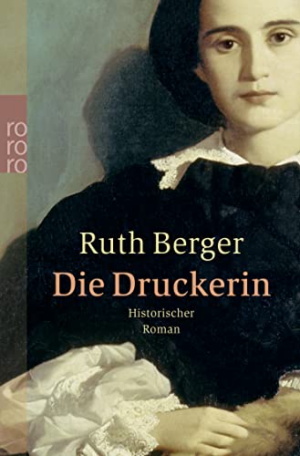 Die Druckerin : historischer Roman. Nr.23903 - Berger, Ruth