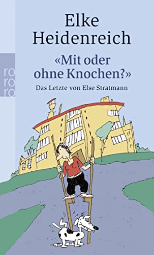 Stock image for Mit oder ohne Knochen?": Das Letzte von Else Stratmann (Taschenbuch) von Elke Heidenreich (Autor) for sale by Nietzsche-Buchhandlung OHG