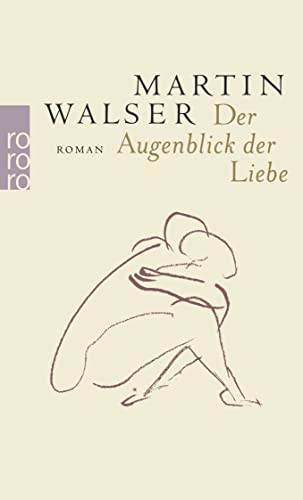 Der Augenblick der Liebe (rororo TaschenbÃ¼cher) (9783499240201) by Walser, Martin