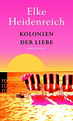 9783499240546: Kolonien der Liebe