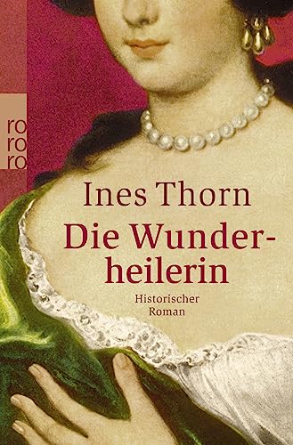 Die Wunderheilerin. Historischer Roman.