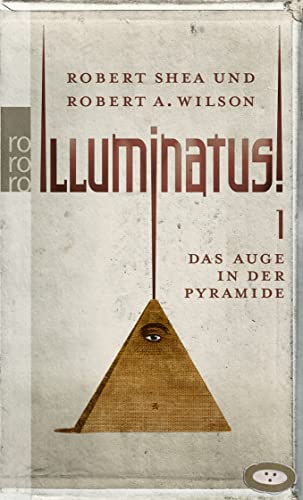 Illuminatus! Das Auge in der Pyramide: Erster Band: BD 1 - Shea, Robert, Wilson, Robert A.