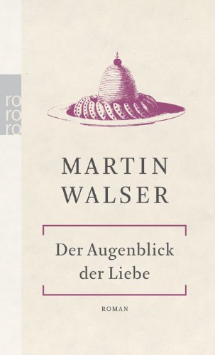 9783499243653: Der Augenblick der Liebe