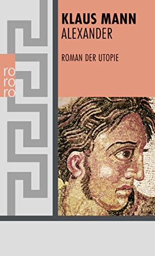 Imagen de archivo de Alexander: Roman der Utopie [Taschenbuch] von Mann, Klaus a la venta por Nietzsche-Buchhandlung OHG