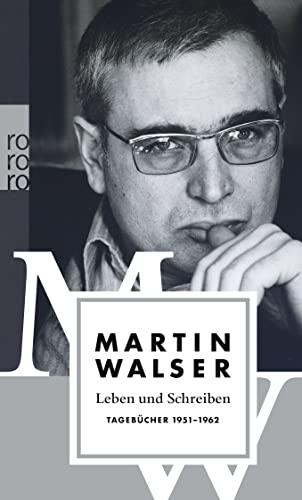 Leben und Schreiben: Tagebücher 1951-1962 - Walser, Martin