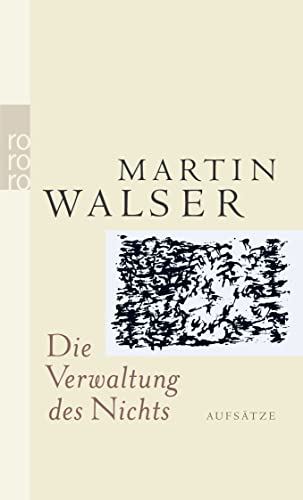 Die Verwaltung des Nichts: Aufsätze - Martin Walser