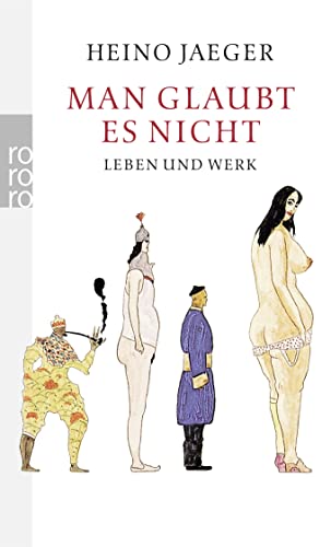 Man glaubt es nicht. Leben und Werk. [Mit einem Essay von Christian Meurer]. - Jaeger, Heino, Joska Pintschovius (Hrsg.) und Christian Meurer