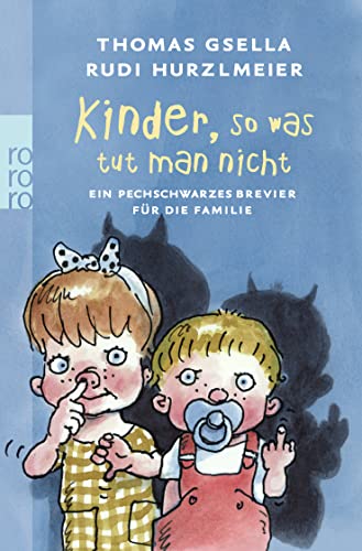 Stock image for Kinder, so was tut man nicht: Ein pechschwarzes Brevier fr die Familie for sale by medimops