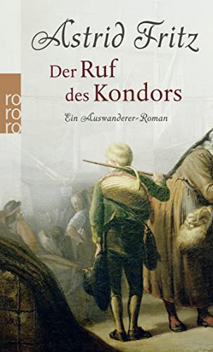 Stock image for Der Ruf des Kondors: Ein Auswanderer-Roman (rororo Taschenbcher) for sale by GF Books, Inc.