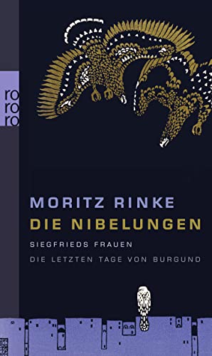 Beispielbild fr Die Nibelungen: Siegfrieds Frauen. Die letzten Tage von Burgund zum Verkauf von medimops