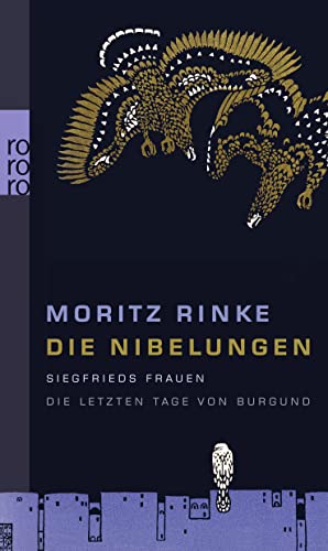 Stock image for Die Nibelungen: Siegfrieds Frauen. Die letzten Tage von Burgund for sale by medimops