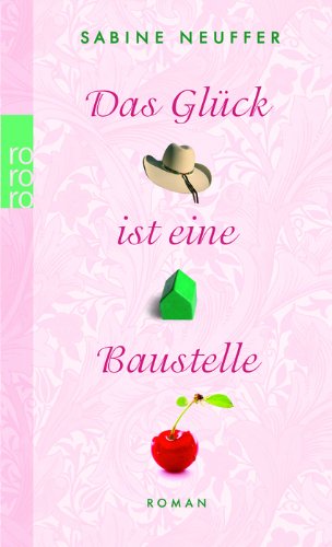Stock image for Das Gluck Ist Eine Baustelle for sale by Ammareal