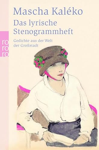 9783499245473: Das lyrische Stenogrammheft: Gedichte aus der Welt der Grostadt