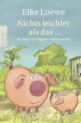 9783499245565: Nichts leichter als das ...: Ein Buch mit Piggeldy und Frederick