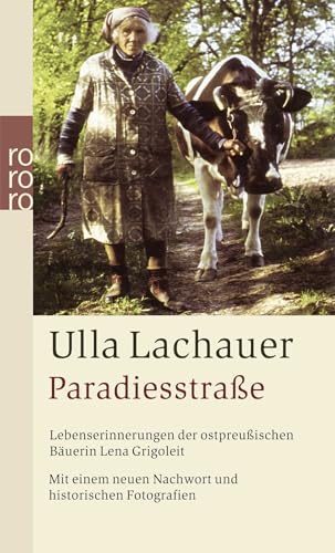 9783499245800: Paradiesstrae: Lebenserinnerungen der ostpreuischen Buerin Lena Grigoleit